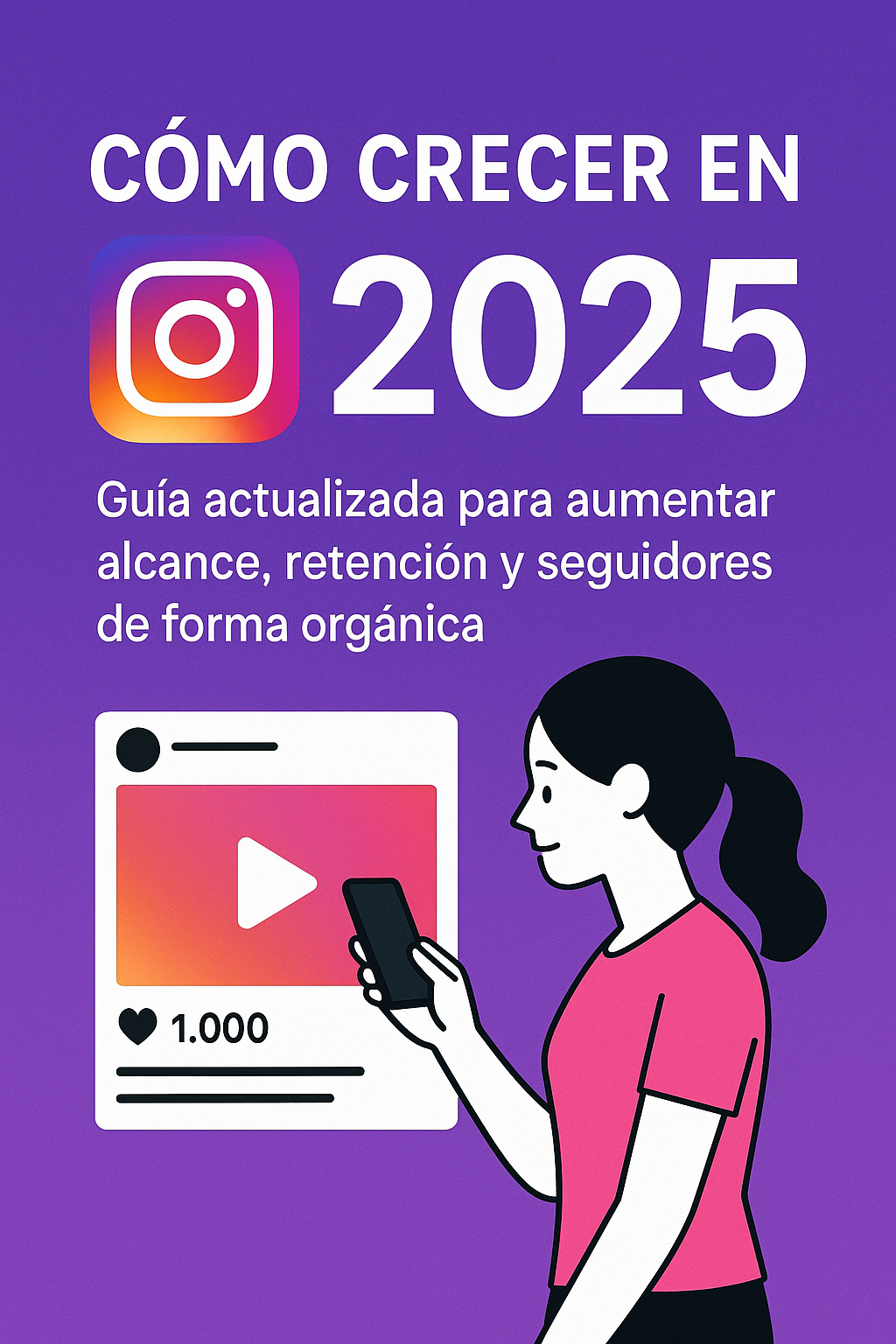Cómo crecer en Instagram en 2025: estrategias reales que funcionan